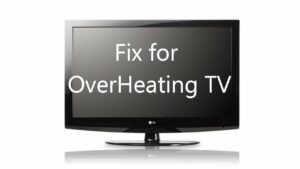 Solutions for TV Overheating